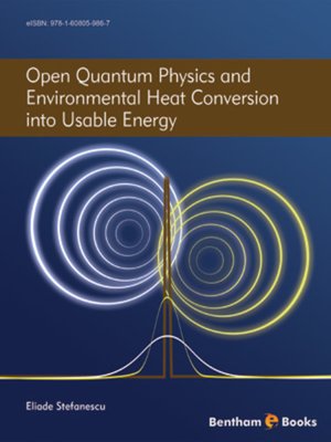 cover image of Open Quantum Physics and Environmental Heat Conversion into Usable Energy